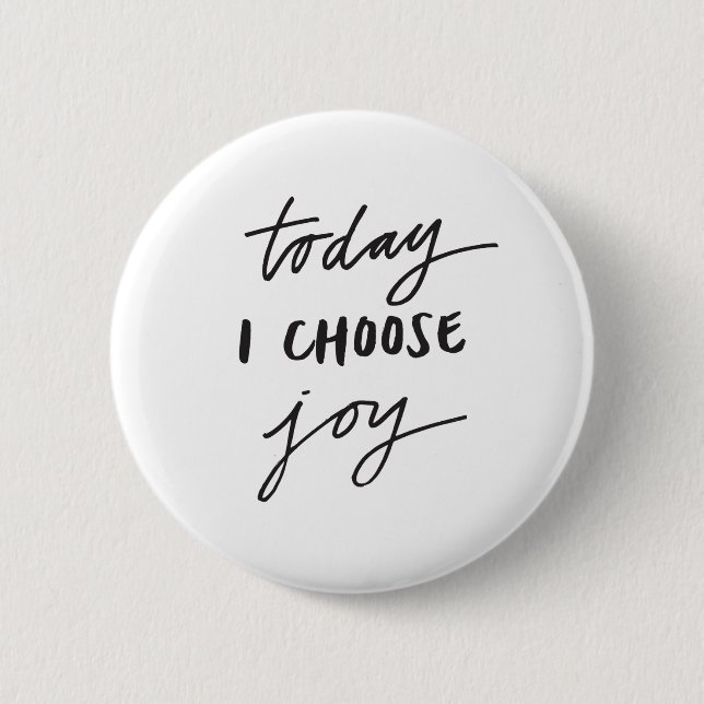 Today I choose joy 6 Cm Round Badge (Front)