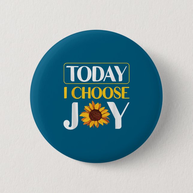 Today I Choose Joy  6 Cm Round Badge (Front)