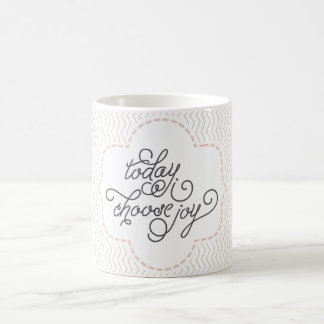 Today I Choose Joy Coffee Mug