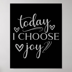 Today I Choose Joy Inspirational Graphic Poster