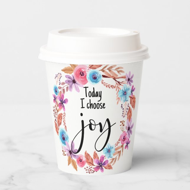 Today I choose Joy Inspirational Quote Pink Floral Paper Cups (Front)