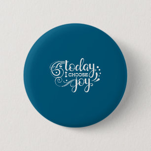 Today I Choose Joy, Insrational, Motivational, Fam 6 Cm Round Badge