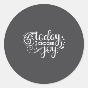 Today I Choose Joy, Insrational, Motivational, Fam Classic Round Sticker