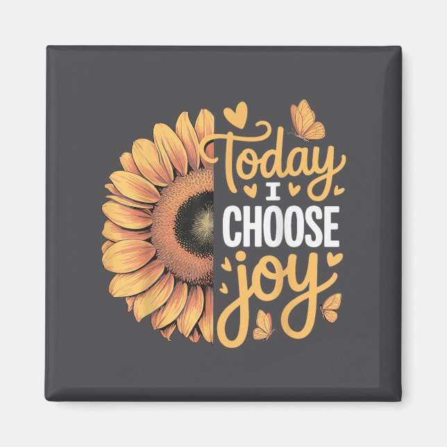 Today I Choose Joy  Magnet (Front)