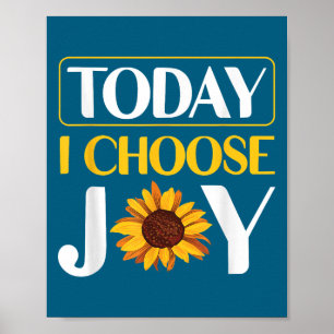 Today I Choose Joy  Poster