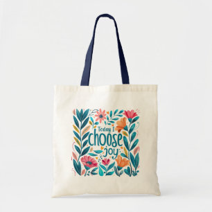 Today I Choose Joy Quote Tote Bag