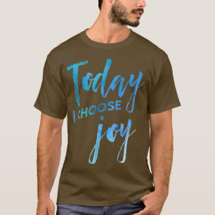 Today I Choose Joy Watercolor Christian Faith  T-Shirt