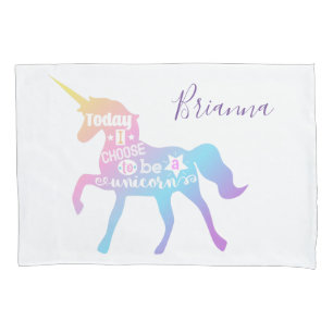 Today, I choose to be a unicorn Pillowcase