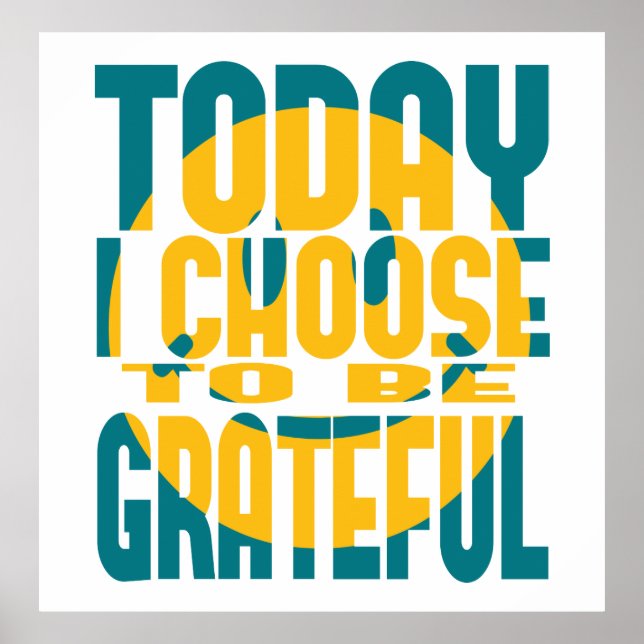 Today I Choose to be Grateful Poster (Front)