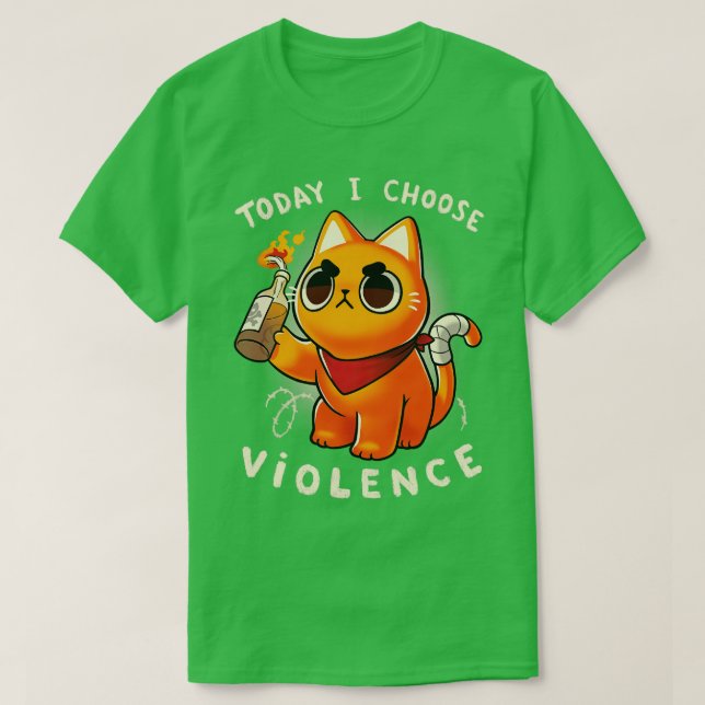 Today I choose violence Angry Kitty Protest Sassy  T-Shirt (Design Front)