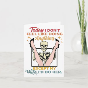 Today I Dont Feel Like Doing Anything Except My Wi Card