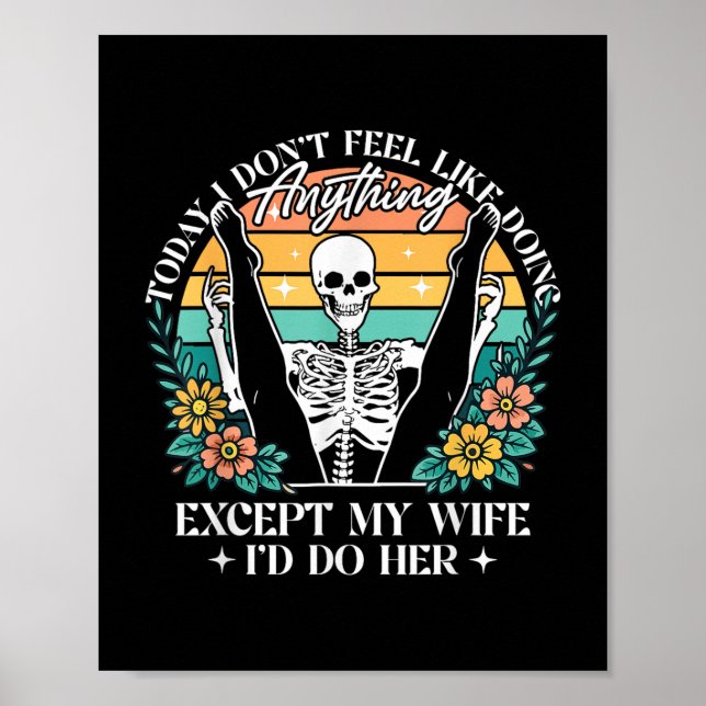 Today I Dont Feel Like Doing Anything Except Wife  Poster (Front)