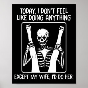 Today I Don't Feel Like Doing Anything Except Wife Poster