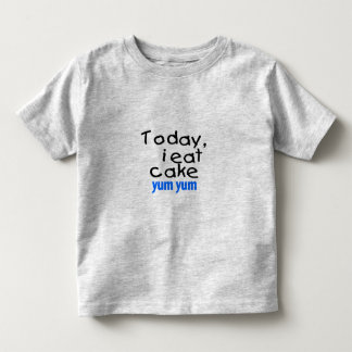 Today I Eat Cake Yum Yum (blue) Toddler T-Shirt