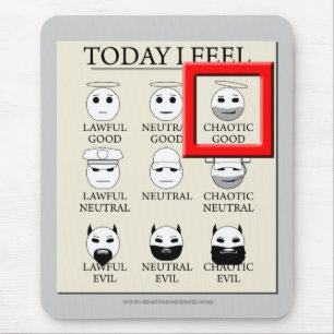 Today I Feel Chaotic Good Mouse Pad