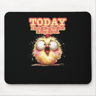 Today I’m Going To Give It My Some  Mouse Pad
