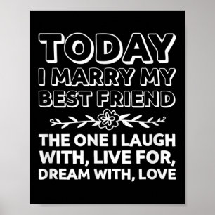 Today I Marry My Best Friend Bride Groom Wedding D Poster