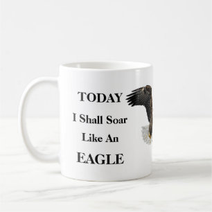 Today I Shall Soar Like An Eagle....I Will VOTE Coffee Mug