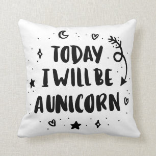 Today I Will Be A Unicorn Cushion