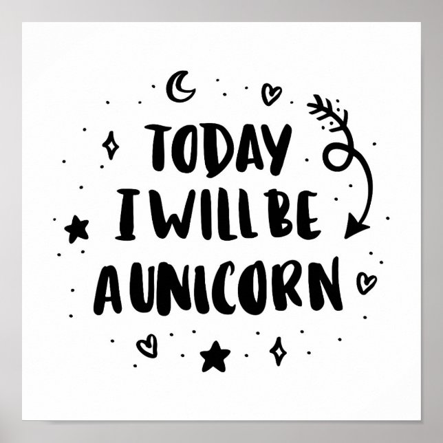 Today I Will Be A Unicorn Poster (Front)