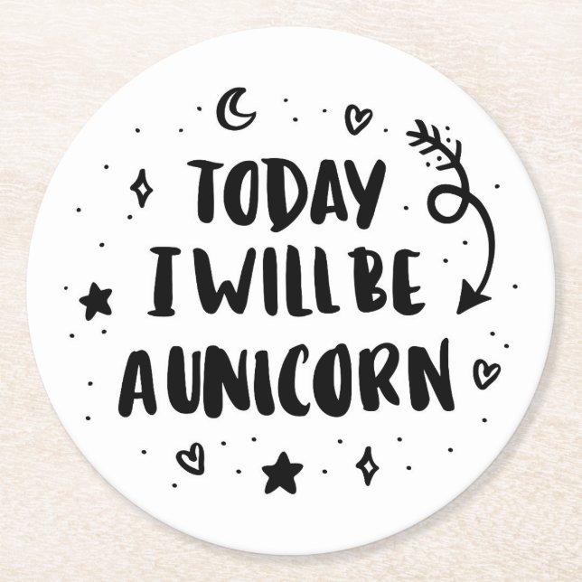 Today I Will Be A Unicorn Round Paper Coaster (Front)