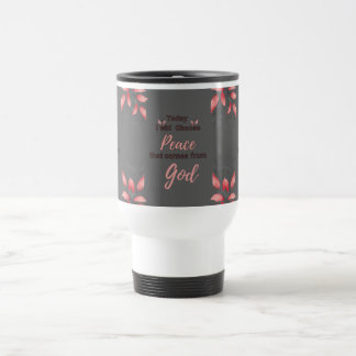Today, I will choose Peace that comes from God  Travel Mug