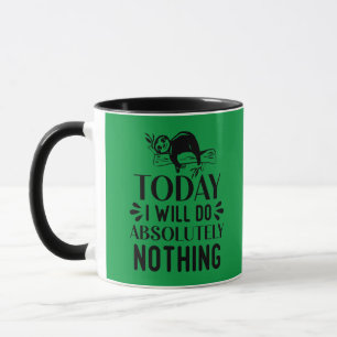 Today I will do absolutely nothing Mug