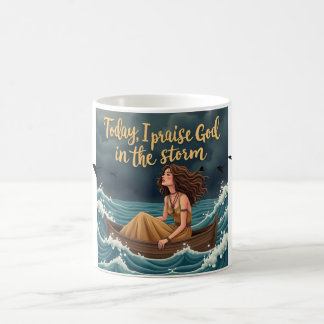 Today, I will praise God in the Storm  Coffee Mug