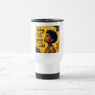 Today, I will praise God Travel Mug