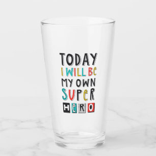 Today I'll Be My Own Super Hero Glass