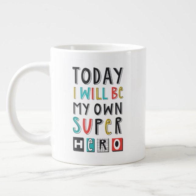 Today I'll Be My Own Super Hero Large Coffee Mug (Left)