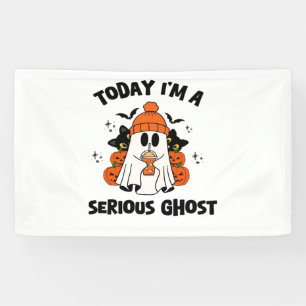 TODAY I'M A SERIOUS GHOST COFFEE PUMPKIN HALLOWEEN BANNER