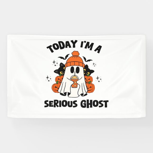 TODAY I'M A SERIOUS GHOST COFFEE PUMPKIN HALLOWEEN BANNER (Horizontal)