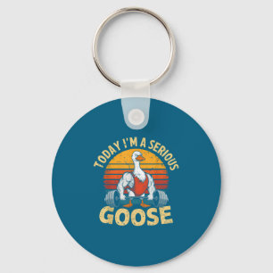 Today I'm A Serious Goose Funny Gym Weightlifting  Key Ring