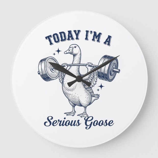 Today I'm a serious Goose Funny Lifting Weights  Large Clock (Front)