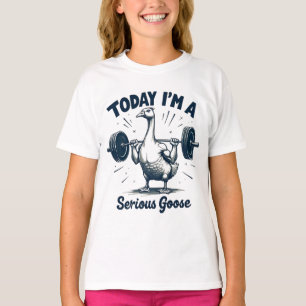 Today I'm A Serious Goose Lifting Weights Gym T-Shirt
