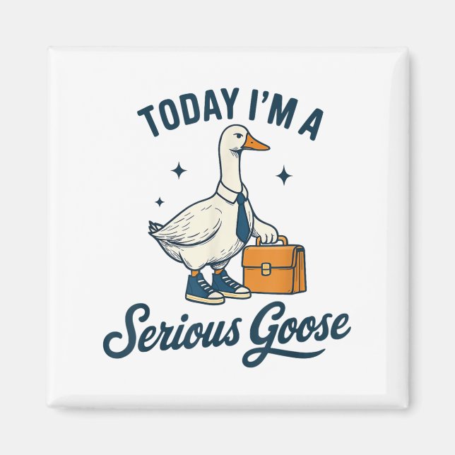Today Im A Serious Goose Lovers Goose _1  Magnet (Front)