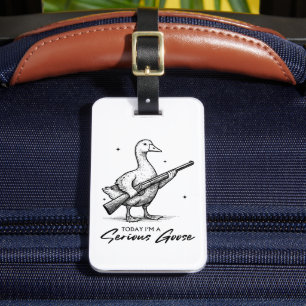 Today I'm A Serious Goose Lovers Goose With Gun Luggage Tag