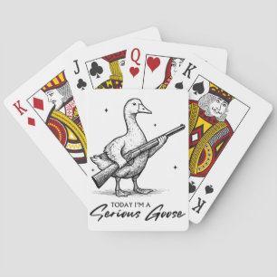 Today I'm A Serious Goose Lovers Goose With Gun Playing Cards