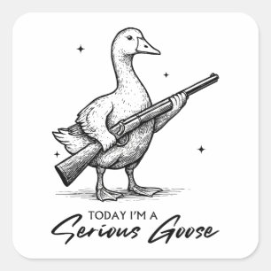 Today I'm A Serious Goose Lovers Goose With Gun Square Sticker