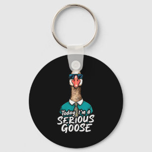 Today I'm A Serious Goose Shirt Men Women Serious  Key Ring