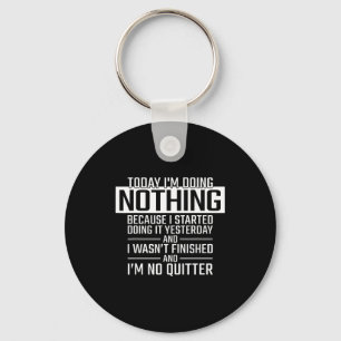 Today I'm Doing Nothing - Funny Lazy People Christ Key Ring