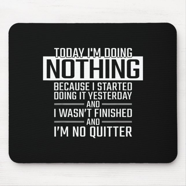 Today I'm Doing Nothing - Funny Lazy People Christ Mouse Pad (Front)
