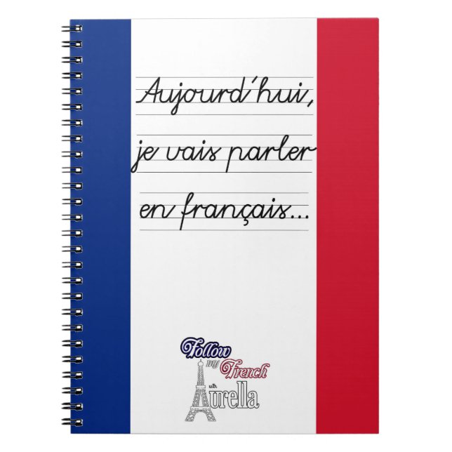 Today I'm going to speak in French 1- Large Spiral Notebook (Front)