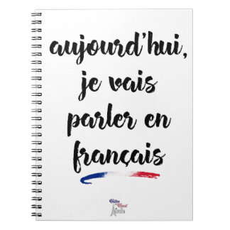 Today I'm going to speak in French 2 - Large Spiral Notebook