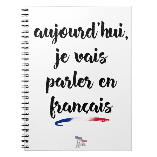 Today I'm going to speak in French 2 - Large Spiral Notebook (Front)