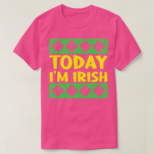Today Im Irish 1 T-Shirt (Design Front)
