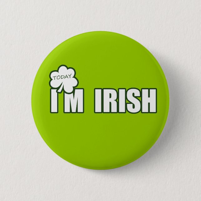 (Today) I'm IRISH 6 Cm Round Badge (Front)