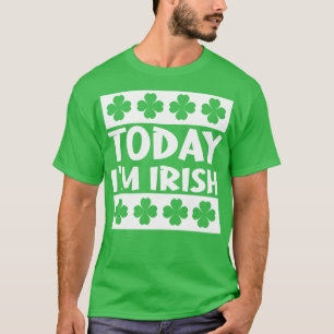 Today Im Irish T-Shirt