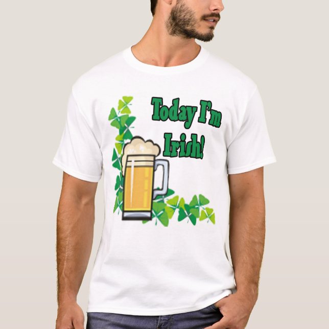 Today I'm Irish T-Shirt (Front)